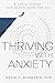 Thriving with Anxiety: 9 To...