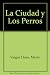 La Ciudad y Los Perros (Spanish Edition)