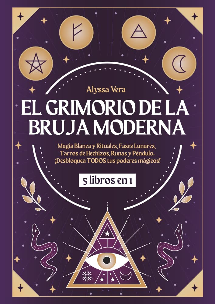 El Grimorio de la Bruja Moderna: 5 libros en 1: Magia Blanca y Rituales, Fases Lunares, Tarros de Hechizos, Runas y Péndulo. ¡Desbloquea TODOS tus poderes mágicos! (Spanish Edition)