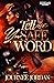 Tell Me Your Safe Word by Journee Jordan