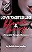 Love Tastes Like Blood & Honey