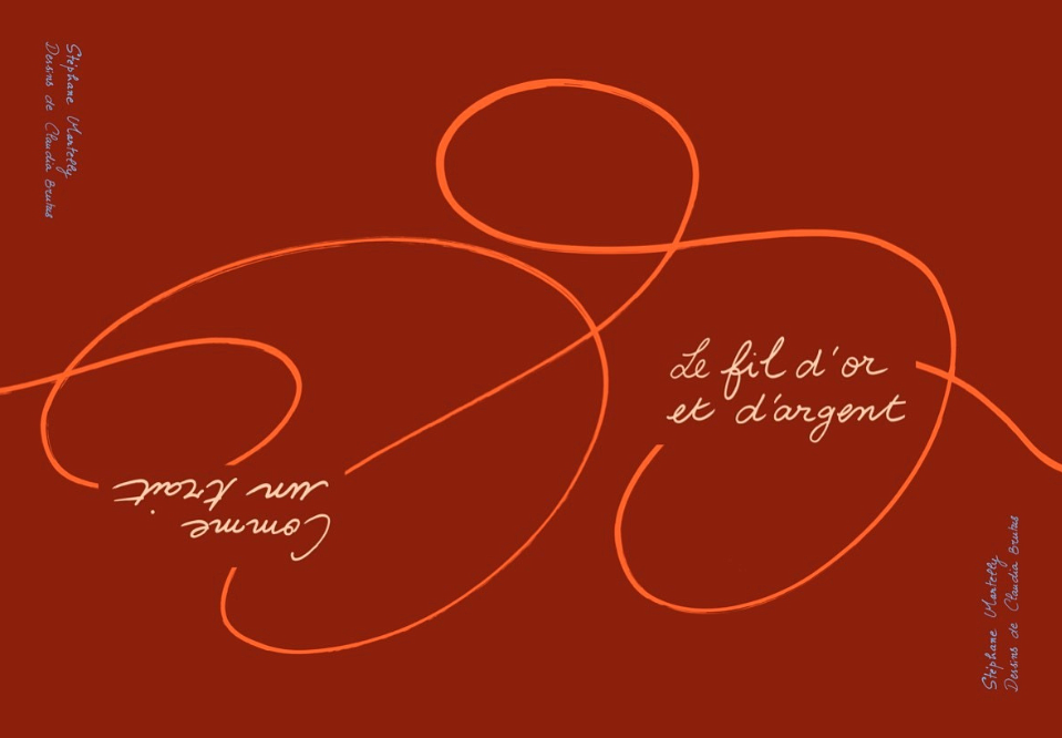 Comme un trait ; Le fil d'or et d'argent