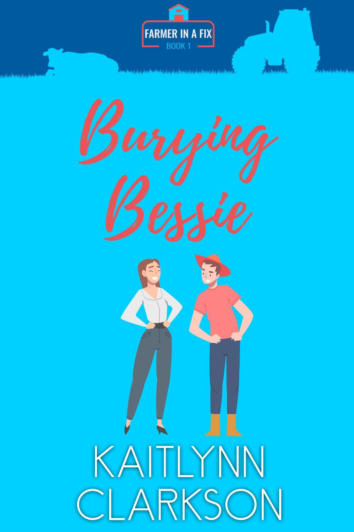 Burying Bessie (Farmer in a Fix #1)