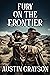 Fury on the Frontier: A His...