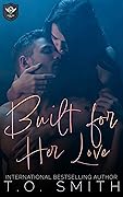 Built for Her Love