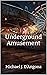 Underground Amusement