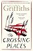 The Crossing Places: The Dr Ruth Galloway Mysteries 1