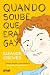 Quando soube que era gay by Eleanor Crewes Quando soube que era gay by Eleanor Crewes