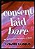 Consent Laid Bare: Sex, Ent...