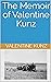 The Memoir of Valentine Kuntz