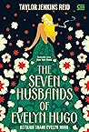 The Seven Husbands of Evelyn Hugo - Ketujuh Suami Evelyn Hugo by Taylor Jenkins Reid