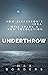 Underthrow: How Jefferson's Dangerous Idea Will Spark a New Revolution