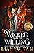 The Wicked and the Willing