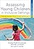 Assessing Young Children in Inclusive Settings by Kristie Pretti-Frontczak