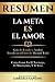 Resumen: La Meta Es El Amor...