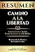 Resumen: Camino A La Libert...