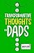 Transformative Thoughts for Dads