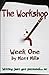 The Workshop: Week One