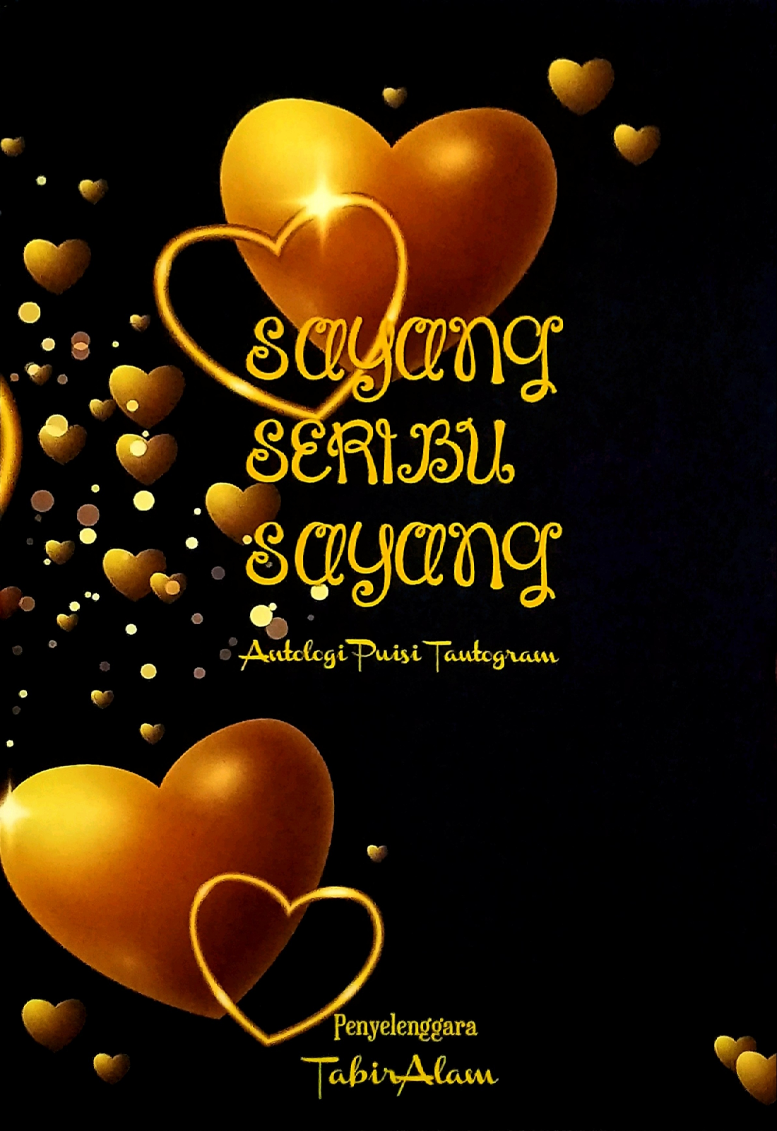 Sayang Seribu Sayang: Antologi Puisi Tautogram
