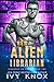 Her Alien Librarian: Stranded on Earth: Book 2 (A Sci-Fi Alien Romance)