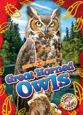 Great Horned Owls - Who's Hoo? Owls!, Non-Fiction Reading and Photos About Types of Owls for Grade 2 - Blastoff! Readers Collection