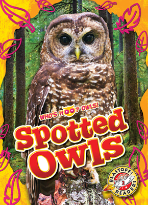 Spotted Owls (Who's Hoo? Owls!)