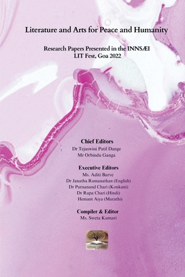 Literature and Arts for Peace and Humanity: Research Papers Presented in the INNSÆI LIT Fest, Goa 2022