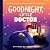 Goodnight, Little Doctor: A...
