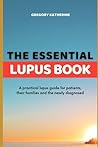 The Essential Lupus Book by Gregory Katherine