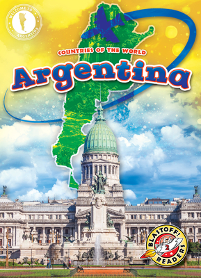 Argentina - Countries of the World, Engaging Geographical Non-Fiction Reading for Grade 2 - Blastoff! Readers Collection