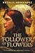 The Follower of Flowers: A Flowers of Prophecy Novel