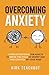 Overcoming Anxiety: A Reflective Guide for Adults to Break the Cycle of Worry and Take Control of Your Mind (The Personal Transformation Series)