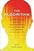 The Algorithm: How AI Decid...