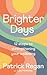 Brighter Days: 12 steps to strengthening your wellbeing