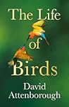 The Life of Birds by David Attenborough
