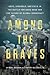 Among the Braves: Hope, Struggle, and Exile in the Battle for Hong Kong and the Future of Global Democracy