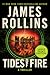 Tides of Fire A Thriller (Sigma Force, 17) by James Rollins