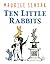 Ten Little Rabbits: A Playf...