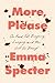 More, Please: On Food, Fat, Bingeing, Longing, and the Lust for Enough