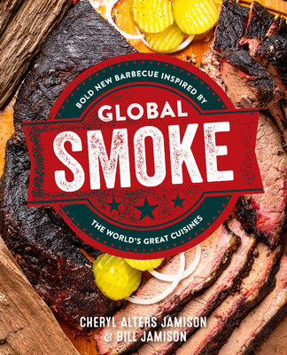 Global Smoke: Bold New Barbecue Inspired by The World's Great Cuisines (Paperback)