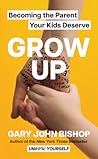 Grow Up: Becoming...