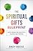 The Spiritual Gifts Bluepri...