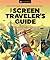 The Screen Traveler's Guide Real-life Locations Behind Your Favorite Movies and TV Shows by D.K. Publishing