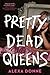 Pretty Dead Queens