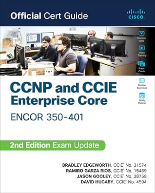 CCNP and CCIE Enterprise Core ENCOR 350-401 Official Cert Guide