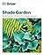 Grow Shade Garden Essential Know-how and Expert Advice for Gardening Success (DK Grow) by Zia Allaway