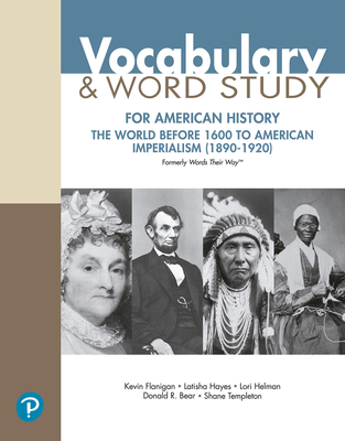 Vocabulary and Word Study for American History: The World Before 1600 to American Imperialism 1890-1920