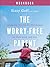 The Worry-Free Parent Workb...