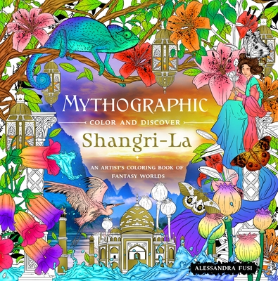 Mythographic Color and Discover: Shangri-La: An Artist’s Coloring Book of Fantasy Worlds (Paperback)