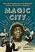 Magic City: How the Birming...